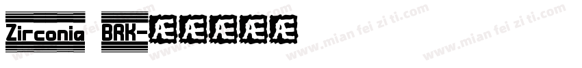 Zirconia BRK字体转换